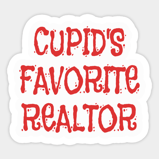 Cupid's Favorite Realtor print Sticker by KnMproducts